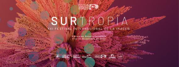 SURTROPIA - The International Image Festival, Manizales, Colombia