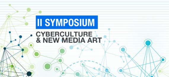 II Symposium of Cyberculture & New Media Art