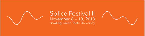 SPLICE Festival II, Bowling Green State University