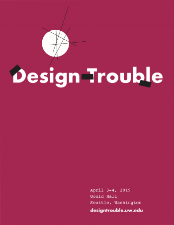 Design Trouble - A Symposium on the Ordinary Ethics of World-Building
