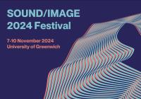Sound/Image 2024 Festival University of Greenwich November 7-10
