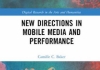 Camille C. Baker, "New Directions in Mobile Media and Performance", Routledge, 2019.